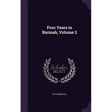 Four Years in Burmah, Volume 2