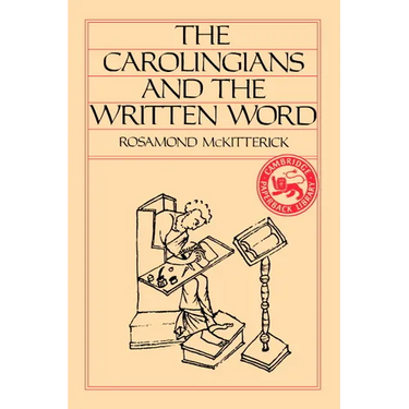 The Carolingians and the Written Word