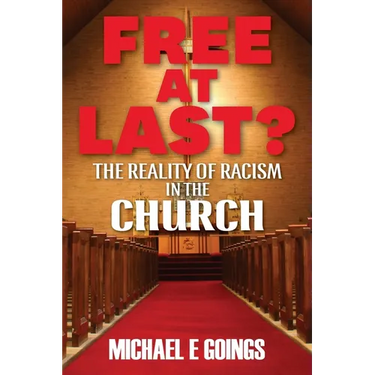 Free At Last?: The Reality Of Racism In The Church