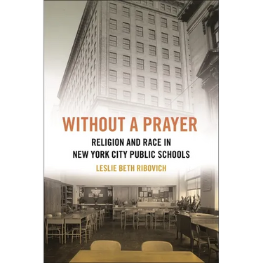 Without a Prayer: Religion and Race in New York City Public Schools