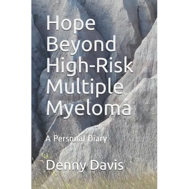 Hope Beyond High-Risk Multiple Myeloma: A Personal Diary