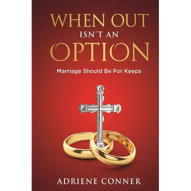 When Out Isn't an Option Marriage Should Be for Keeps