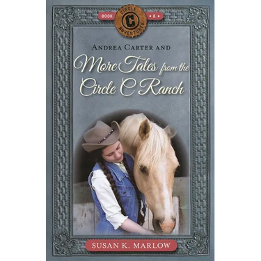 Andrea Carter and More Tales from the Circle C Ranch