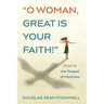 O Woman, Great is Your Faith!