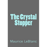 The Crystal Stopper