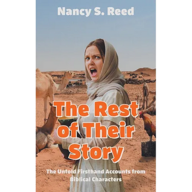 The Rest of Their Story: The Untold Firsthand Accounts from Biblical Characters