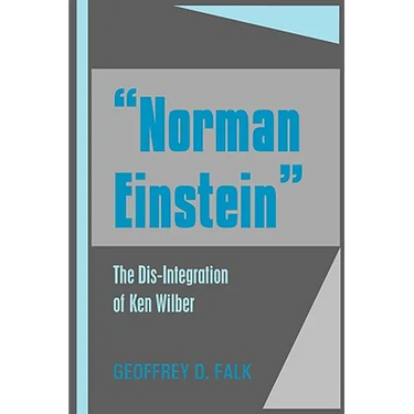 "Norman Einstein": The Dis-Integration of Ken Wilber