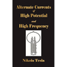 Experiments With Alternate Currents Of High Potential And High Frequency