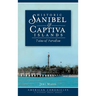 Historic Sanibel & Captiva Islands: Tales of Paradise