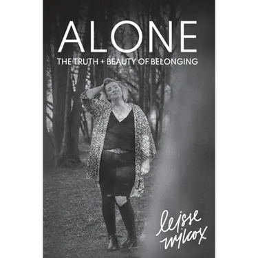 Alone: The Truth + Beauty of Belonging