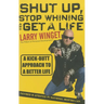 Shut Up, Stop Whining, and Get a Life