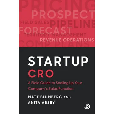 Startup CRO: A Field Guide to Scaling Up Your Company's Sales Function