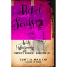 Rebel Souls: Walt Whitman and America's First Bohemians