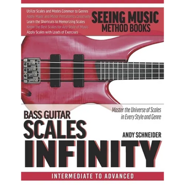 Bass Guitar Scales Infinity: Master the Universe of Scales In Every Style and Genre