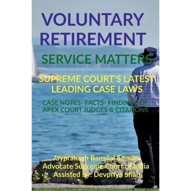 Voluntary Retirement- Service Matters- Supreme Court's Latest Leading Case Laws: Case Notes- Facts- Findings of Apex Court Judges & Citations