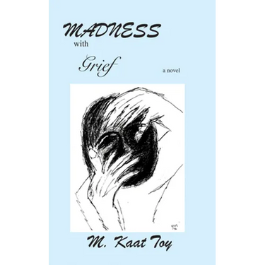 Madness with Grief