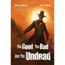 The Good, the Bad, and the Undead