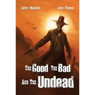 The Good, the Bad, and the Undead