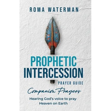Prophetic Intercession Prayer Guide: Companion Prayers