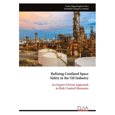 Refining Confined Space Safety in the Oil Industry: An Expert-Driven Approach to Risk Control Measures
