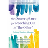 The Power of Love for Reaching Out to "The Other": Image-IQ Intercultural Communications Model for the Church Today