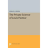 The Private Science of Louis Pasteur