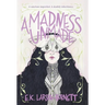 A Madness Unmade