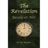The Revelation: Ready or Not