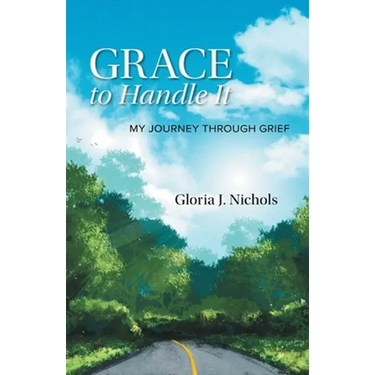 Grace to Handle It: My Journey Through Grief