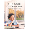 The Book of Courage I Woke Up When I Supposed to Be Asleep