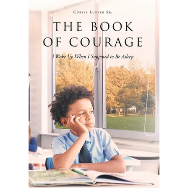 The Book of Courage I Woke Up When I Supposed to Be Asleep