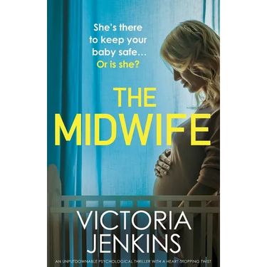 The Midwife: An unputdownable psychological thriller with a heart-stopping twist