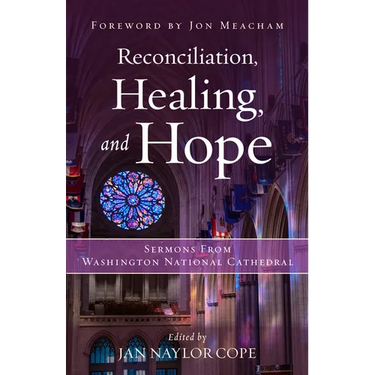 Reconciliation, Healing, and Hope: Sermons from Washington National Cathedral