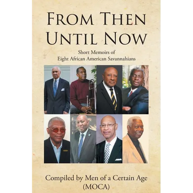 From Then until Now: Short Memoirs of Eight African American Savannahians