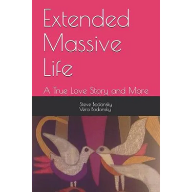 Extended Massive Life: : A True Love Story and More