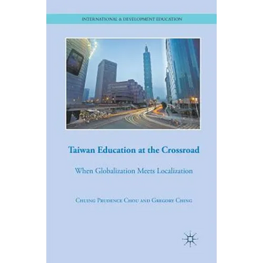Taiwan Education at the Crossroad: When Globalization Meets Localization