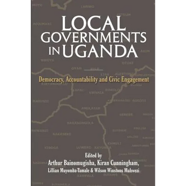 Local Governments in Uganda: Democracy, Accountability and Civic Engagement