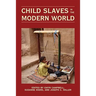 Child Slaves in the Modern World