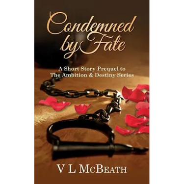 Condemned By Fate: A Short Story Prequel to The Ambition & Destiny Series