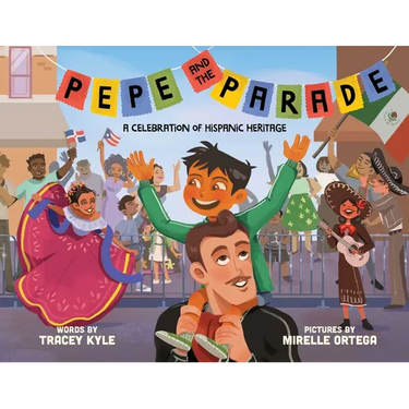 Pepe and the Parade: A Celebration of Hispanic Heritage