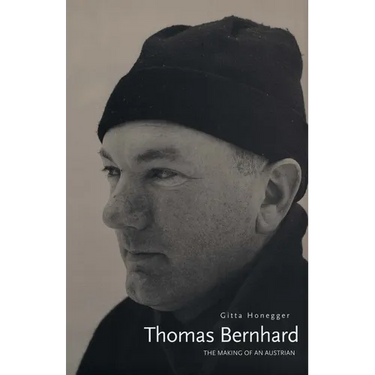 Thomas Bernhard: The Making of an Austrian