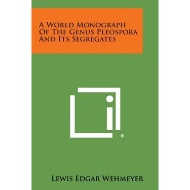 A World Monograph of the Genus Pleospora and Its Segregates