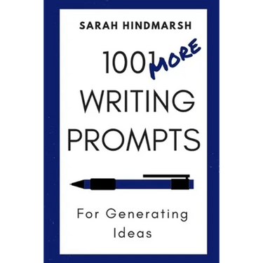 1001 More Writing Prompts for Generating Ideas