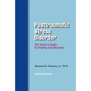 Posttraumatic Stress Disorder: The Victim's Guide to Healing and Recovery
