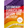 Secondary Curriculum Design and Delivery
