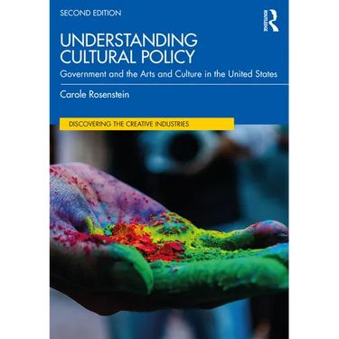 Understanding Cultural Policy: Government and the Arts and Culture in the United States