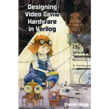 Designing Video Game Hardware in Verilog