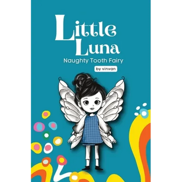 Naughty Tooth Fairy: Book 2 - Little Luna Series (Beginning Chapter Books, Funny Books for Kids, Kids Book Series): A tiny funny story that subtly pro