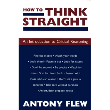 How to Think Straight: An Introduction to Critical Reasoning
