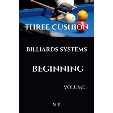 Three Cushion Billiards Systems - Beginning - Volume 1